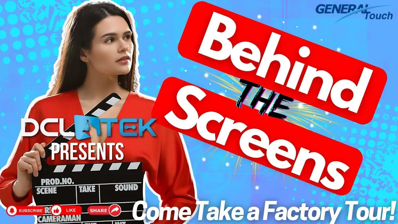 Visit the General Touch Factory! From DCLTEK